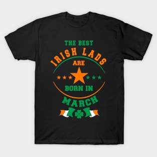 The Best Irish Lads Are Born In March Shamrock T-Shirt